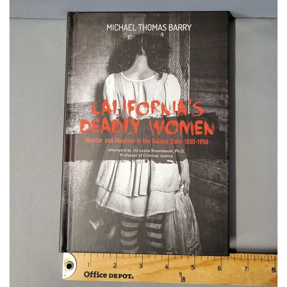 Californias Deadly Women Book Murder and Mayhem in the Golden State 1850-1950‎